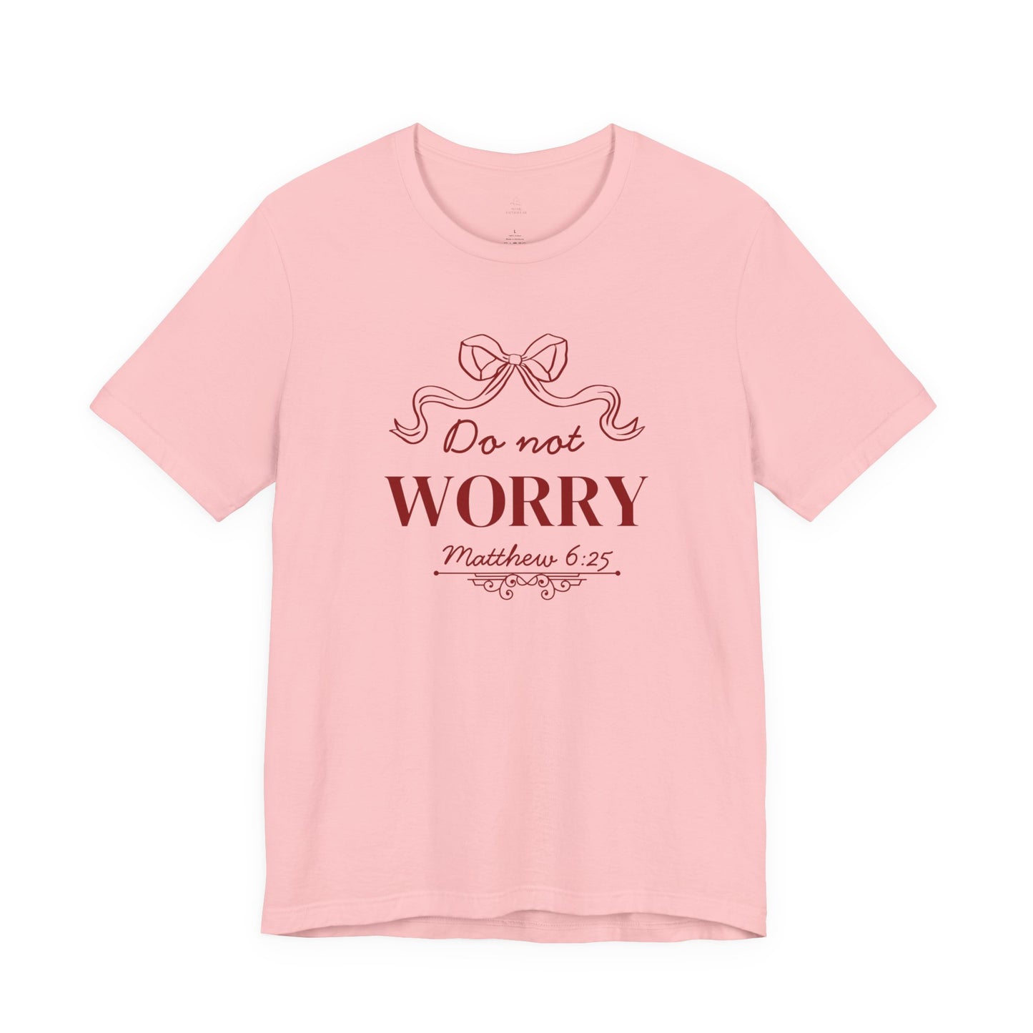 Do Not Worry Matthew 6:25 woman Christian Shirt