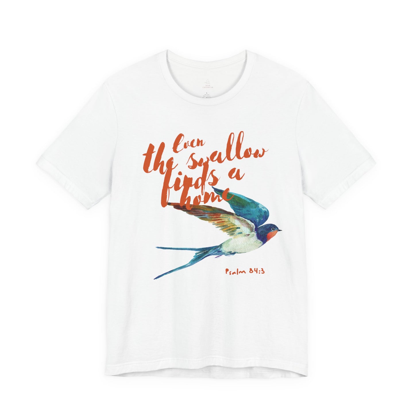 Womans chritstian Tee 'Even the Swallow Finds a Home'