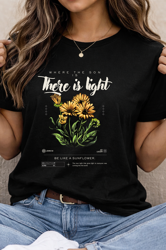 There Is Light Sunflower woman christian tee