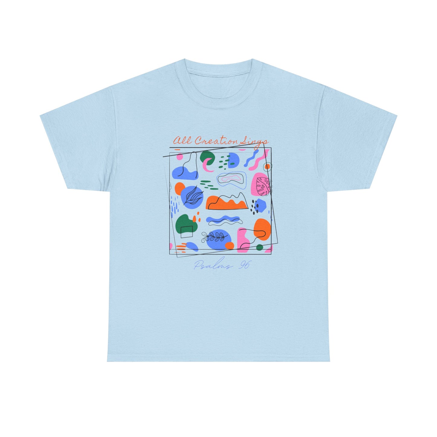 All Creation Sings Psalm 96 Graphic Tee
