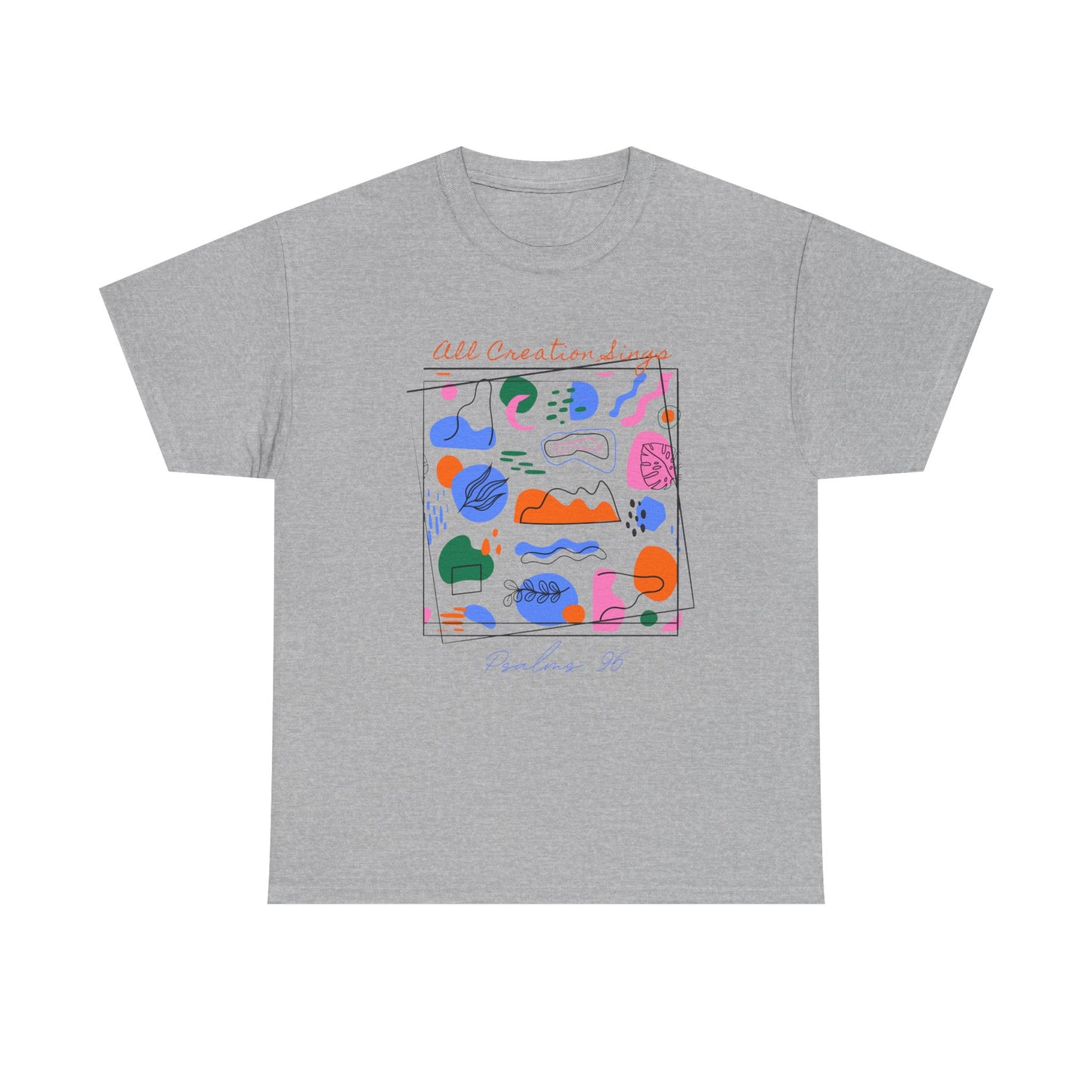 All Creation Sings Psalm 96 Graphic Tee