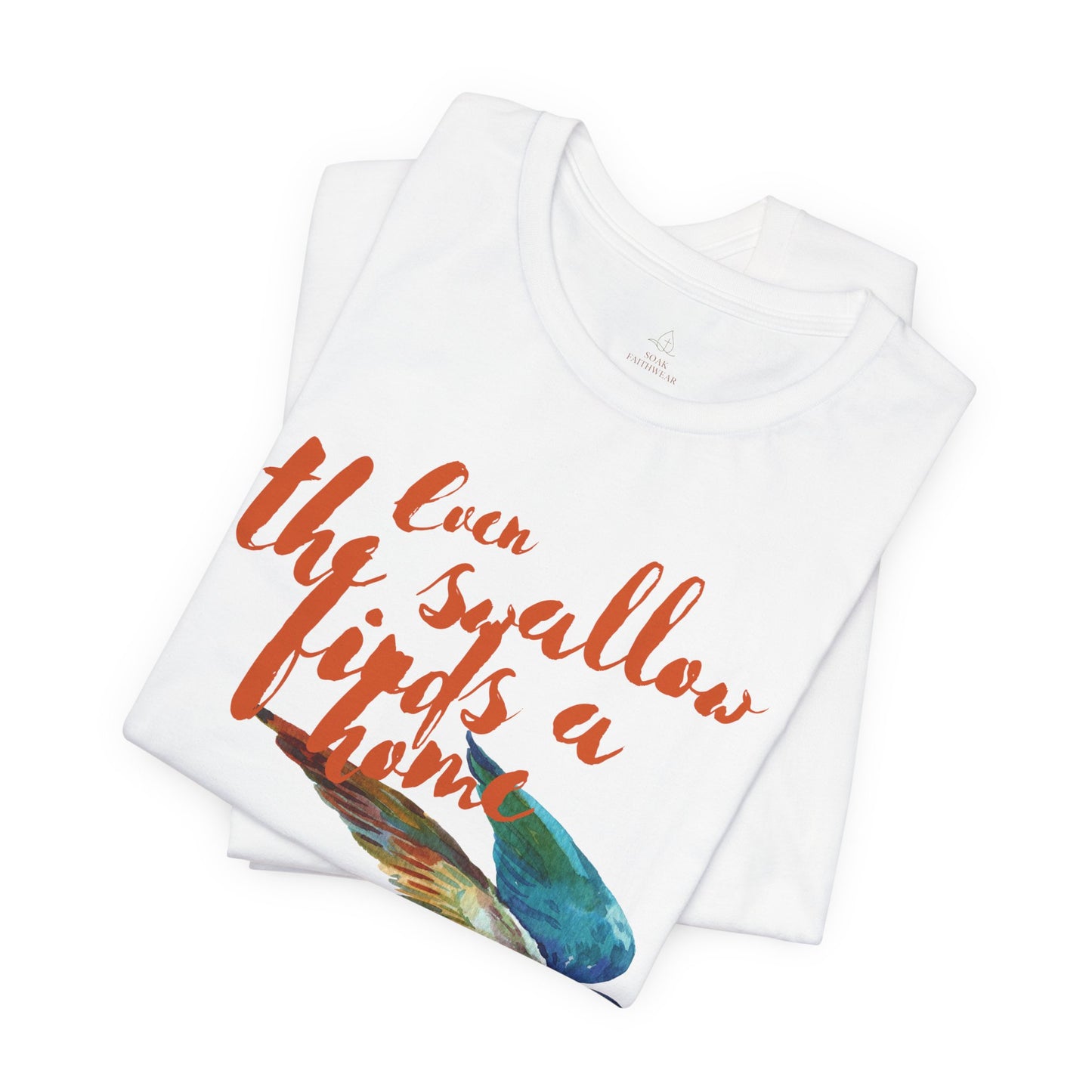 Womans chritstian Tee 'Even the Swallow Finds a Home'