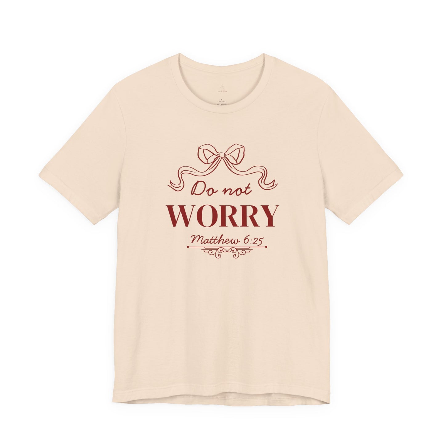 Do Not Worry Matthew 6:25 woman Christian Shirt